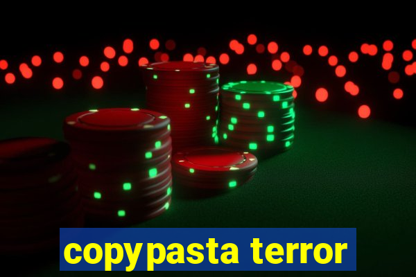 copypasta terror